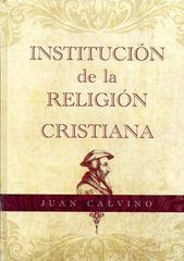 Obras relevantes de Juan Calvino 
Su obra principal "Institución de la religión cristiana", la cual es una de las obras mas influyentes en la teología reformada