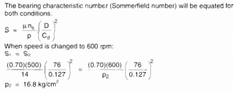 given : D = 76 mm
u = 0.70 poise
N = 500rpm
change speed = 600rpm
P = 14 kg/cm²