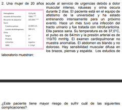 a) Síndrome compartimental
b) Alcalosis metabólica
c) Lesión renal aguda