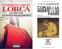 - Lamento ante la muerte de un ser querido
- Coplas por la muerte de su padre, de Jorge Manrique; Llanto por Ignacio Sánchez Mejía, de Federico García Lorca