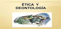 DEONTOLOGIA: se ocupa del campo de interferencia entre principios morales y objetivos profesionales.