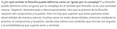 última una condición que vincula con el gusto y la sensibilidad ya que 
supone amor y amistad.