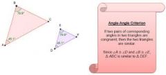 If two angles in one triangle are congruent to two angles in another triangle, then the triangles are similar.
