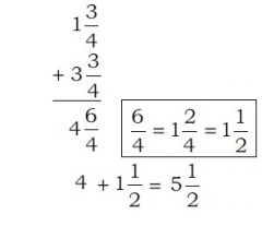 The answer 4 6⁄4 contains an improper
fraction that can be reduced. Change
the fraction part of the answer (6⁄4) to
the mixed number 1 2⁄4. Then, reduce
the fraction 2⁄4 to its lowest terms (1⁄2).