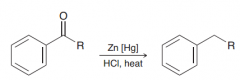 a  zinc  amalgam  and  HCl,  the  carbonyl  group  is  completely  reduced  and replaced with two hydrogen atoms