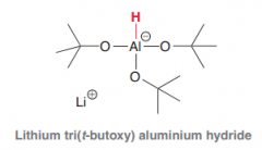tri(t-butoxy) aluminum hydride (bulky and just one mole of hydride exists. Unlike LiAlH4 which has four hydrides)