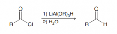 Acyl substation by LiAl(OR)3H (which is a mild hydride reducing reagent so it won't recduce the C=O all the way down to an alcohol. It stops at aldehyde)