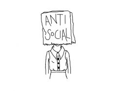 Against (Antisocial: not wanting the company of others)