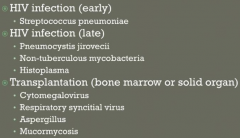 - Pneumocystis jirovecii
- Non-Tuberculous mycobacteria
- Histoplasma