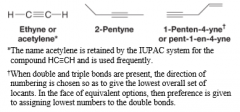 - chain is numbered to give lowest numbers to triple bond carbons