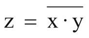 NAND

z wird 1 wenn:
¬(x = 1 ⋀ y = 1)