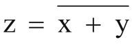 NOR

z wird 1 wenn:
¬(x = 1 ⋁ y = 1)