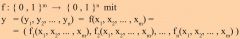 m und n ∈ N beliebig, aber beide ≠ 0

m Input Bits (die Input Variablen)
n Output Bits (die Output Variablen)

Wird als Wahrheitstabelle dargestellt.

Für m = 3 (Input Bits x) und n = 2 (Output Bits y) bedeutet das z.B:

y₁ = f₁(...