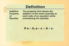   Definition: Additive Property of Equality. The additive property of equality states that if the same amount is added to both sides of an equation, then the equality is still true.  