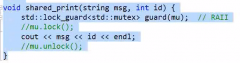 If cout throws an exception, our mutex will be locked forever, use RAII to fix it.


 