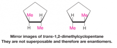 - molecule that is not superposable on its mirror image


- have handedness


- capable of existing as a pair of enantiomers