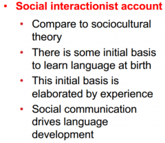 Where does the social interactionist account fall on: Nature v nurture
Egocentric v sociocentric
Homegeneity v heterogeneity
Passive v active       