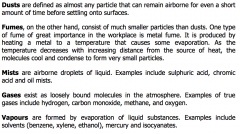 a solid (including dusts and fumes)


a liquid (including airborne sprays, aerosols and mists),


or																			a gas (including vapours).