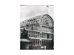 The Crystal Palace, 
Exhibition Building for the Great Exhibition