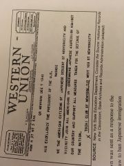 The telegram shown was sent as a response to the.

A. Passage of a law to ban Japanese immigrant ion 

B. Start of World War II 

C. Drafting of Japanese Americans into the military attack on Pearl Harbor  