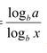changing the base of a logarithm from x to b.