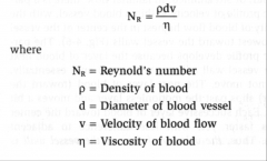 *Reynold’s number is a dimensionless number used to predict whether blood flow is laminar or turbulent.

*NR < 2000 predicts laminar flow.

*NR > 2000 predicts turbulent flow.
