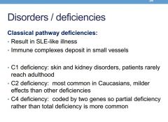 C1 deficiency
C2 deficiency
C4 definciency