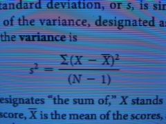 where g designates “the sum of,” X stands for each 
individual score, X is the mean of the scores, and N is 
the total number of scores. As the name suggests, the 
variance is a measure of variability.