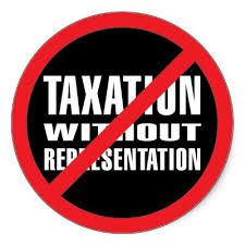 a phrase, generally attributed to James Otis about 1761, that reflected the resentment of American colonists at being taxed by a British Parliament to which they elected no representatives and became an anti-British slogan before the American Revo...