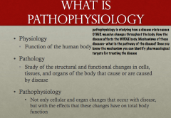 Changes at various levels (cellular to organ) that occur and *the effects these changes have on TOTAL BODY FUNCTION)

Pathology- just deals with the structural/functional changes that are related to disease