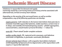 Ischemic Heart Disease is an imbalance in myocardial O₂ demand and supply. It is commonly caused by a narrowing lumen of coronary arteries associated with atherosclerosis, termed "Coronary Heart Disease".