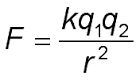The force between 2 charges is directly proportional to the product of the charges and inversely proportional to the distance between the charges squared