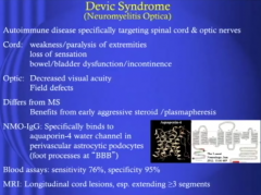 Devic Syndrome NMO
Benefits Aggressive Steroid/Plasmapheresis
76% Sensitive