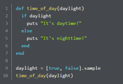 
Our time_of_day method is simple enough. It accepts one argument, daylight, and proceeds to use that argument as an ifconditional. If daylight evaluates to true, then "It's daytime!" will be printed. If it evaluates to false, then "It'...
