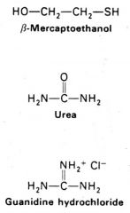 1. Beta-mercaptoethanol


2. Urea


3. Guanidine hydrochloride