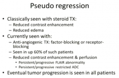 Steroids=Pseudo Regr.
Avastin =Pseudo Regr.
Decrease Enhancement & Perf.
BUT Persistent Flair and Restricted Diff ADC