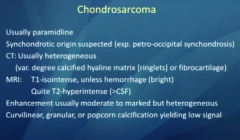 Chondrosarcoma
Bright T2
Ringlets Ca++
Arise Petro-Occipital Synchondrosis 
Not Notochord