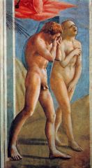 "Expulsion of Adam and Eve from the Garden of Eden"
Masaccio (1424-27) fresco