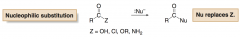 Carbonyl compounds that contain leaving groups
(OH, Cl, OR, NH2)