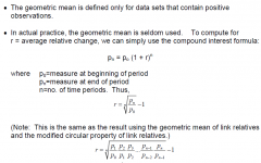 The geometric mean is defined only for data sets that contain positive observations.
  In actual practice, the geometric mean is seldom used. To compute forr = average relative change, we can simply use the compound interest formula: