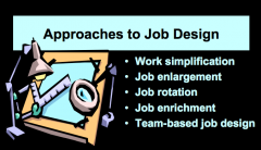 Work simplification: Work simplification assumes that work can be broken down into sim- ple, repetitive tasks that maximize efficiency. This approach to job design assigns most of the thinking aspects of work (such as planning and organizing) to m...