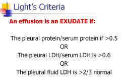 The pleural protein/serum protein if >0.5
OR
The pleural LDH/serum LDH is >0.6
OR
The pleural fluid LDH is >2/3 normal