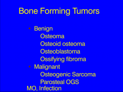 Osteoporosis
Bone forming tumors