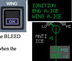 -- A blue ON light illuminates on the WING pb. 
							
							
								
-- The memo section of the E/WD displays WING A.
ICE in green. 
-- The words ANTI ICE appear in white on each side of the BLEED
page. 
-- Green arrows appear on each ...