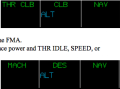 If the selected FCU altitude is above the current aircraft altitude: 
• CLB appears in green in Column 2 of the FMA. 
• If autothrust is engaged, thrust will increase to climb power and THR

						CLB appears in Column 1 of the FMA. 
• ...