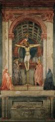 Massacio
Holy Trinity
Fresco
1424-1427
Page 433

Painted on two unequal heights.
Above Christ is a coffered barrel-vaulted chapel reminiscent of a Roman triumphal arch.
The Virgin Mary and Saint John appear on either side of the crucified Christ.
