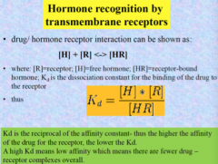 1. The affinity
of the hormone for the receptor 
2. The
concentration of the hormone 
3. The
concentration of the receptor 