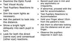 **optic


 


• test after head trauma


• shape of pupil


• follow penny w/ eyes