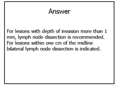 Yes, depth > 1 mm needs lymphadenectomy. 

Don't do sentinel node mapping when nodes are palpable, however 

#118