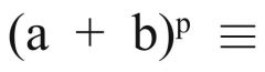 Sei p ∈ ℕ eine Primzahl, a, b ∈ ℤ beliebig,
gerechnet mit Modul p